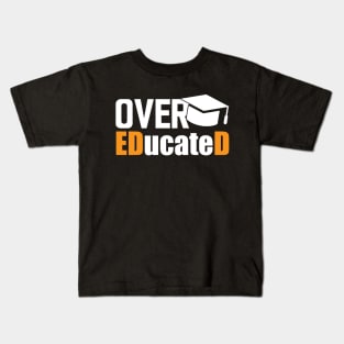 Doctor of Education - Over EDucateD w Kids T-Shirt